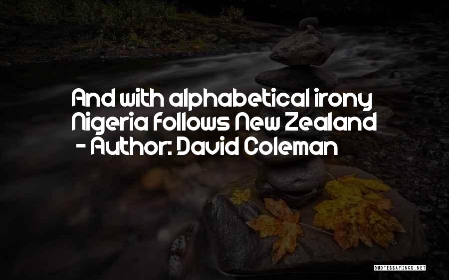 David Coleman Quotes: And With Alphabetical Irony Nigeria Follows New Zealand