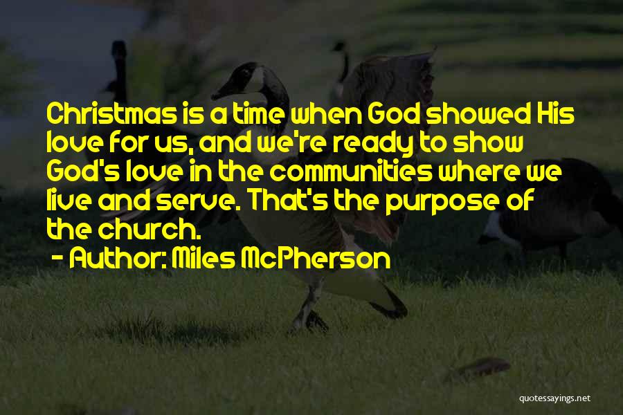 Miles McPherson Quotes: Christmas Is A Time When God Showed His Love For Us, And We're Ready To Show God's Love In The