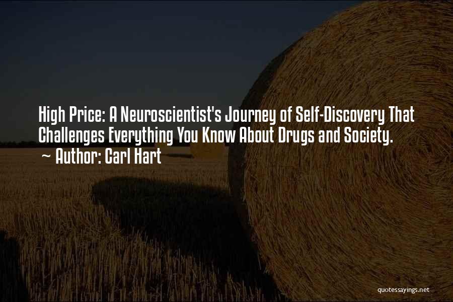 Carl Hart Quotes: High Price: A Neuroscientist's Journey Of Self-discovery That Challenges Everything You Know About Drugs And Society.