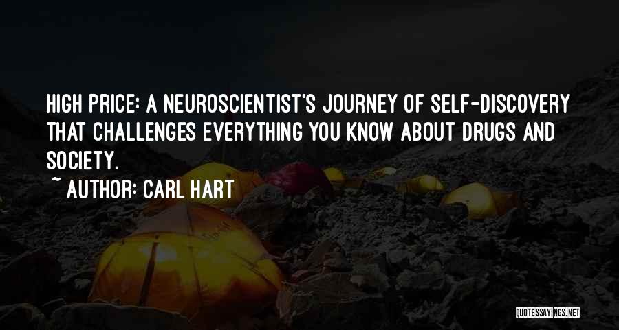Carl Hart Quotes: High Price: A Neuroscientist's Journey Of Self-discovery That Challenges Everything You Know About Drugs And Society.