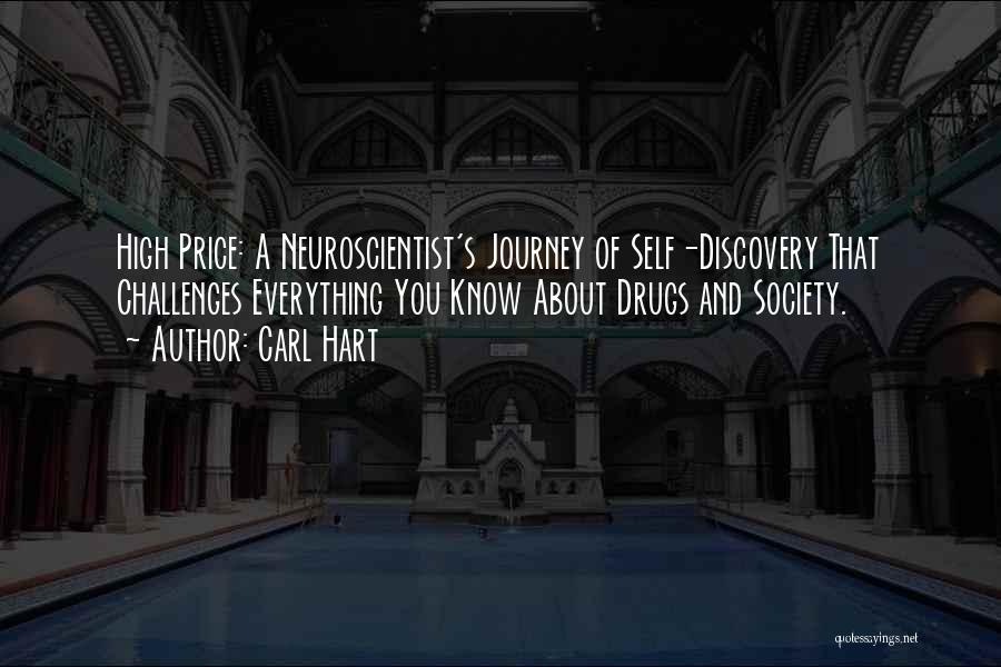 Carl Hart Quotes: High Price: A Neuroscientist's Journey Of Self-discovery That Challenges Everything You Know About Drugs And Society.