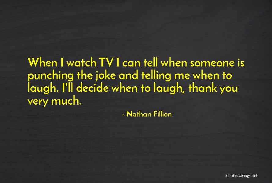 16030 Quotes By Nathan Fillion 16030 Quotes By Nathan Fillion