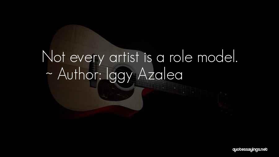 Iggy Azalea Quotes: Not Every Artist Is A Role Model.