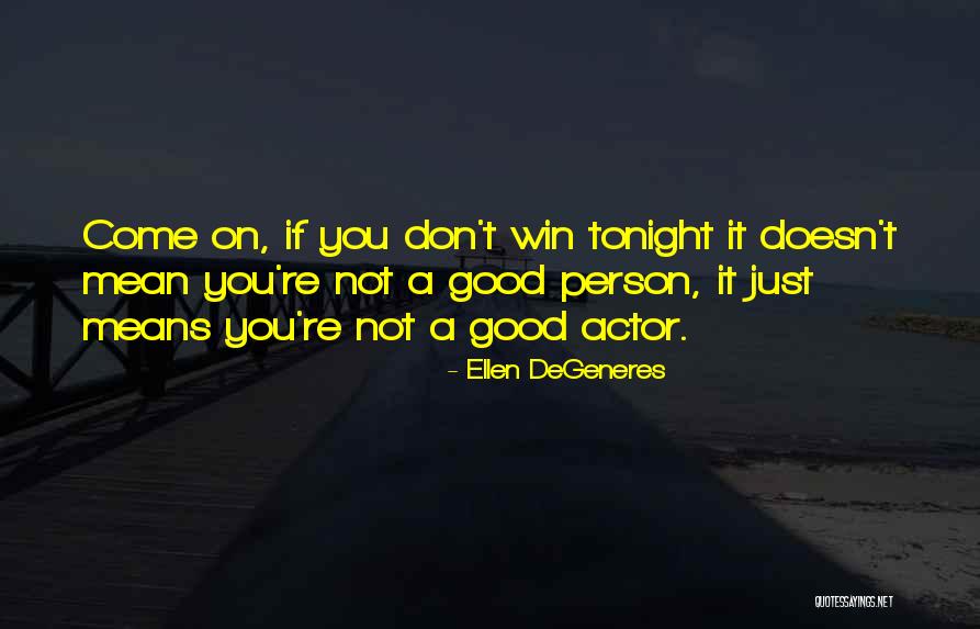 16038 Quotes By Ellen DeGeneres 16038 Quotes By Ellen DeGeneres