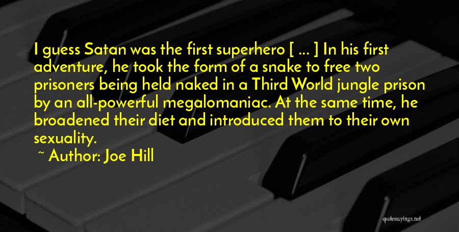 Joe Hill Quotes: I Guess Satan Was The First Superhero [ ... ] In His First Adventure, He Took The Form Of A