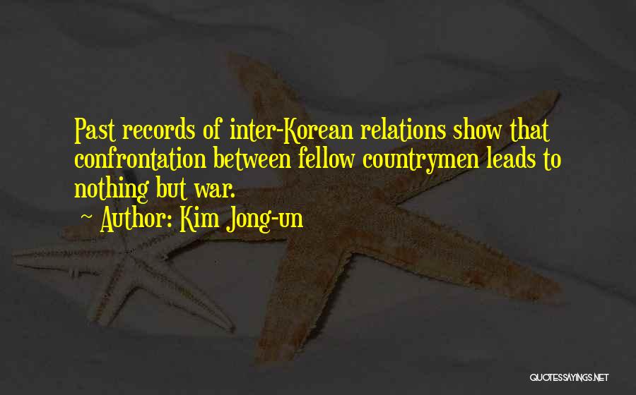 Kim Jong-un Quotes: Past Records Of Inter-korean Relations Show That Confrontation Between Fellow Countrymen Leads To Nothing But War.