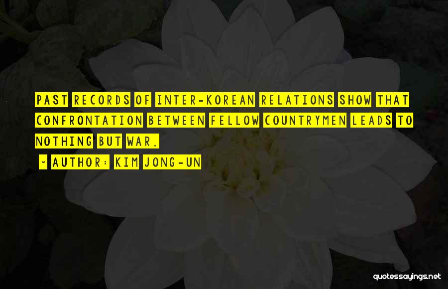 Kim Jong-un Quotes: Past Records Of Inter-korean Relations Show That Confrontation Between Fellow Countrymen Leads To Nothing But War.