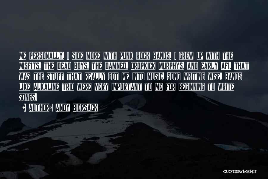 Andy Biersack Quotes: Me Personally, I Side More With Punk Rock Bands. I Grew Up With The Misfits, The Dead Boys, The Damned,