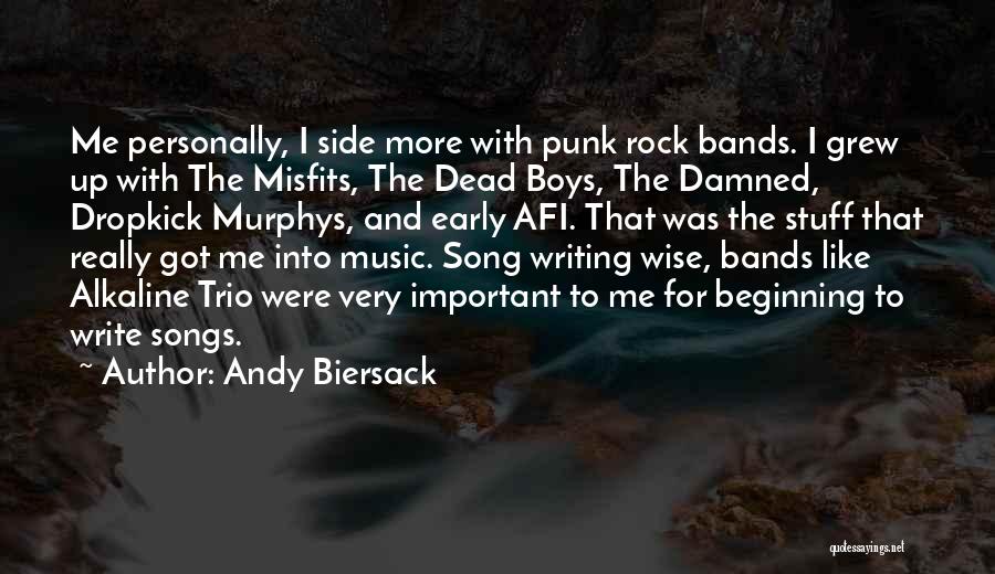 Andy Biersack Quotes: Me Personally, I Side More With Punk Rock Bands. I Grew Up With The Misfits, The Dead Boys, The Damned,