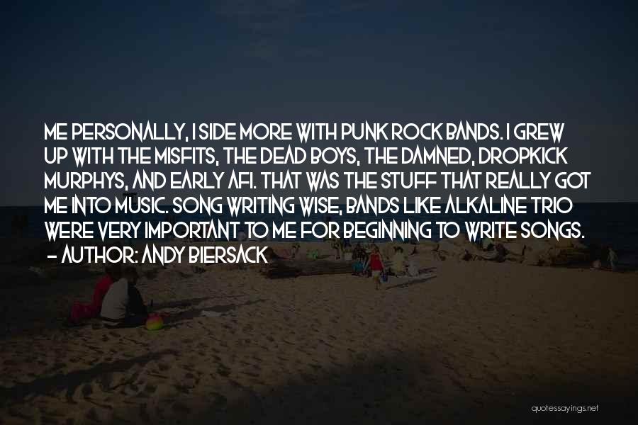 Andy Biersack Quotes: Me Personally, I Side More With Punk Rock Bands. I Grew Up With The Misfits, The Dead Boys, The Damned,