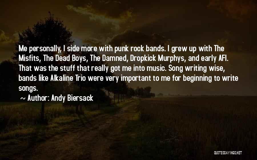 Andy Biersack Quotes: Me Personally, I Side More With Punk Rock Bands. I Grew Up With The Misfits, The Dead Boys, The Damned,