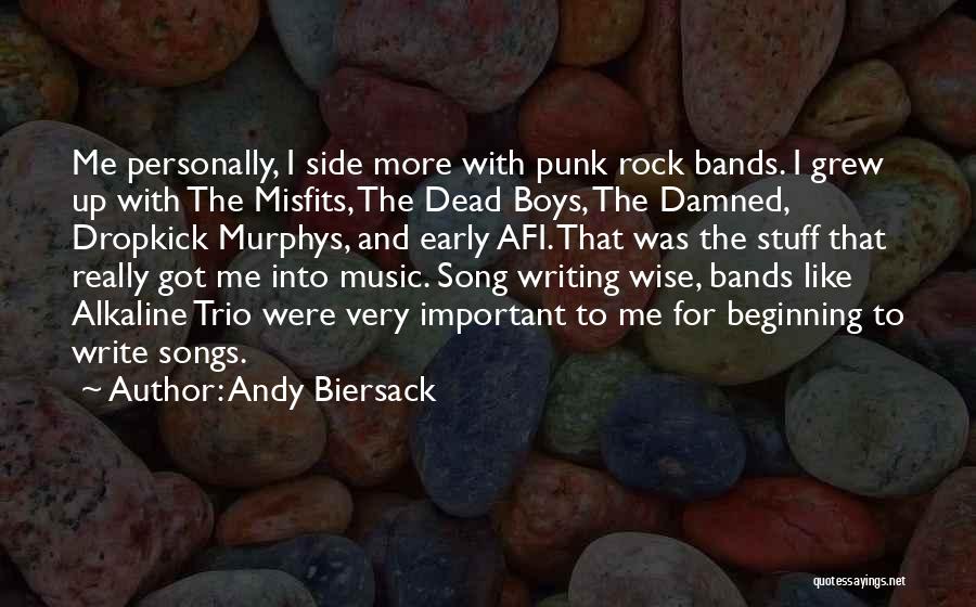 Andy Biersack Quotes: Me Personally, I Side More With Punk Rock Bands. I Grew Up With The Misfits, The Dead Boys, The Damned,