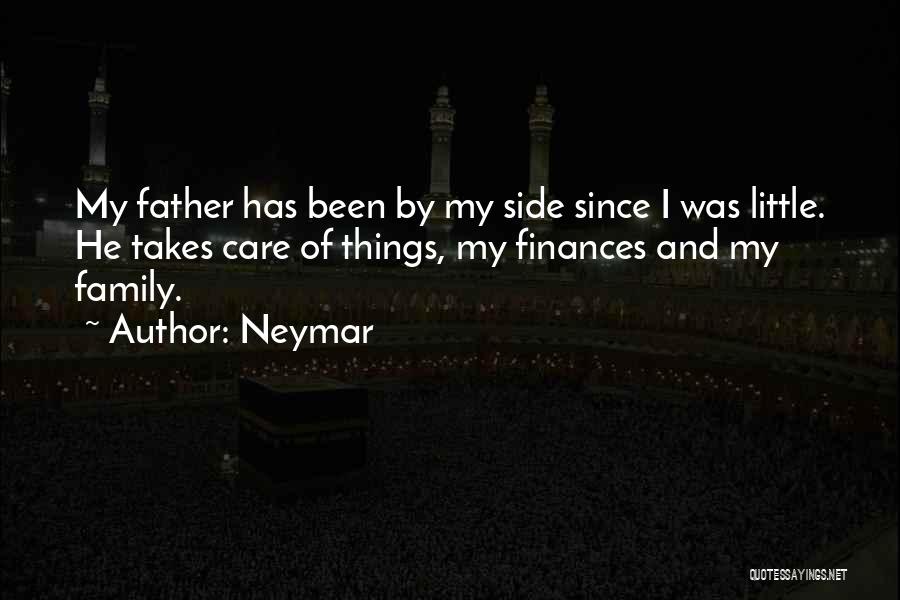 Neymar Quotes: My Father Has Been By My Side Since I Was Little. He Takes Care Of Things, My Finances And My