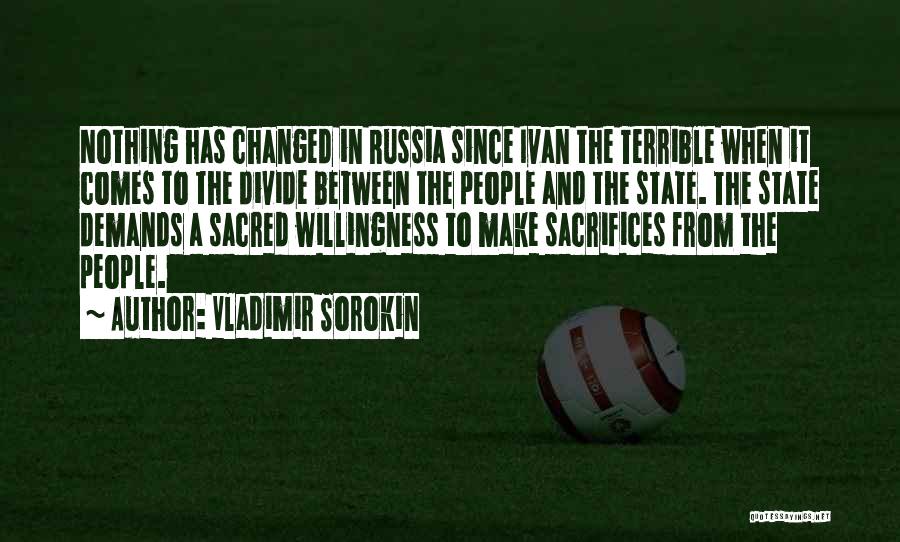 Vladimir Sorokin Quotes: Nothing Has Changed In Russia Since Ivan The Terrible When It Comes To The Divide Between The People And The
