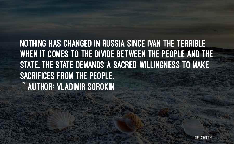 Vladimir Sorokin Quotes: Nothing Has Changed In Russia Since Ivan The Terrible When It Comes To The Divide Between The People And The