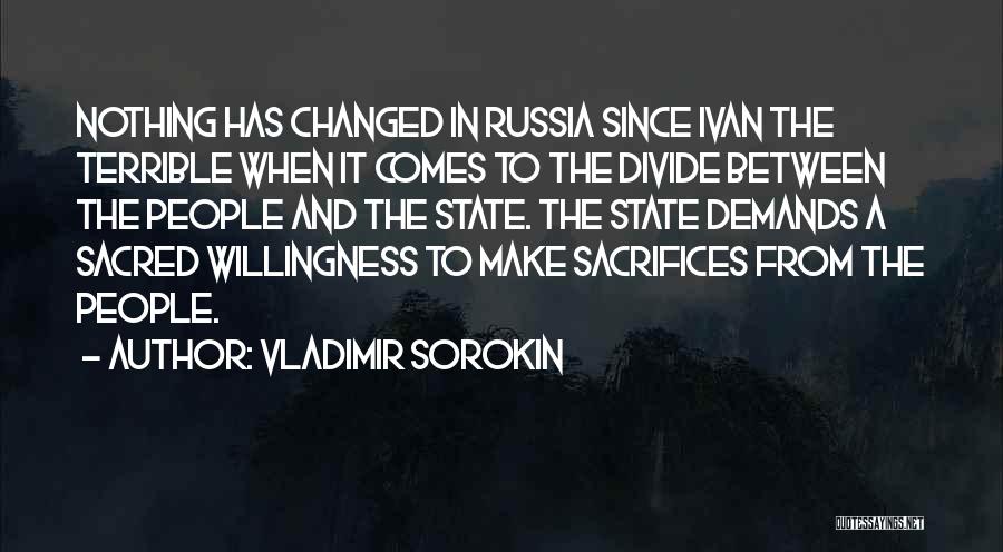 Vladimir Sorokin Quotes: Nothing Has Changed In Russia Since Ivan The Terrible When It Comes To The Divide Between The People And The