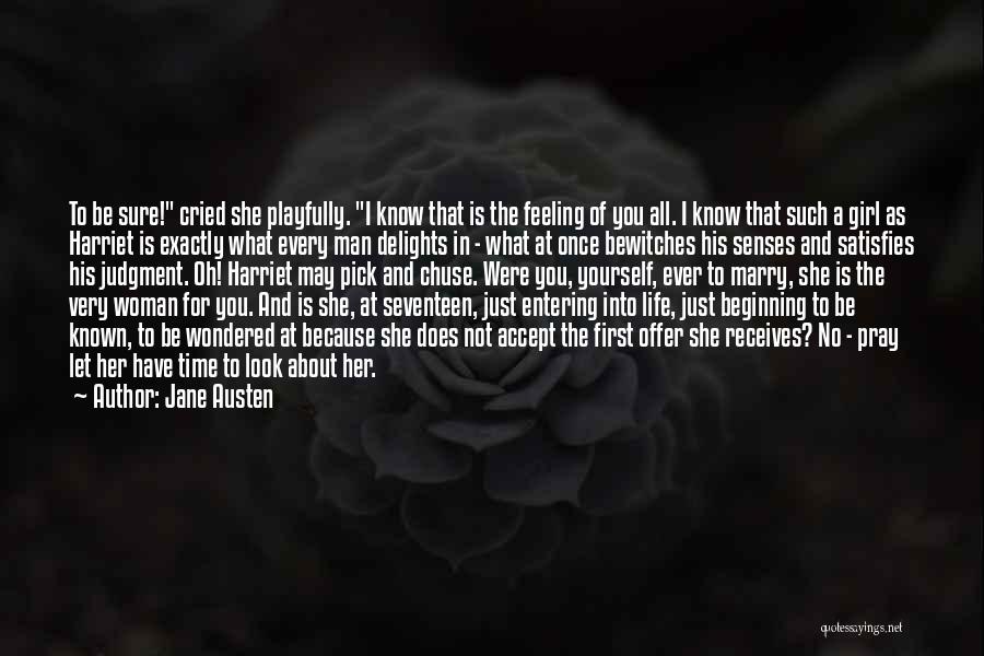 Jane Austen Quotes: To Be Sure! Cried She Playfully. I Know That Is The Feeling Of You All. I Know That Such A