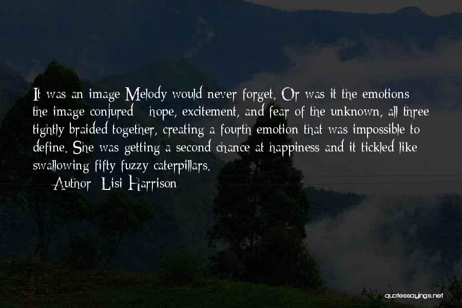 Lisi Harrison Quotes: It Was An Image Melody Would Never Forget. Or Was It The Emotions The Image Conjured - Hope, Excitement, And