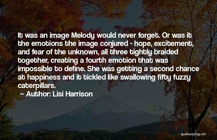 Lisi Harrison Quotes: It Was An Image Melody Would Never Forget. Or Was It The Emotions The Image Conjured - Hope, Excitement, And