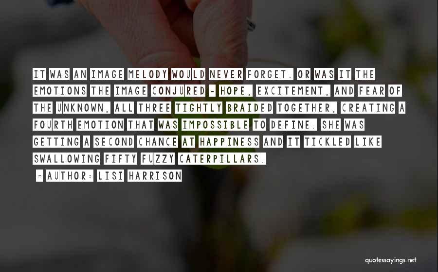 Lisi Harrison Quotes: It Was An Image Melody Would Never Forget. Or Was It The Emotions The Image Conjured - Hope, Excitement, And
