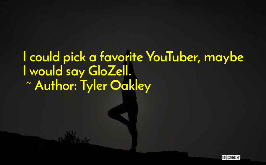 Tyler Oakley Quotes: I Could Pick A Favorite Youtuber, Maybe I Would Say Glozell.
