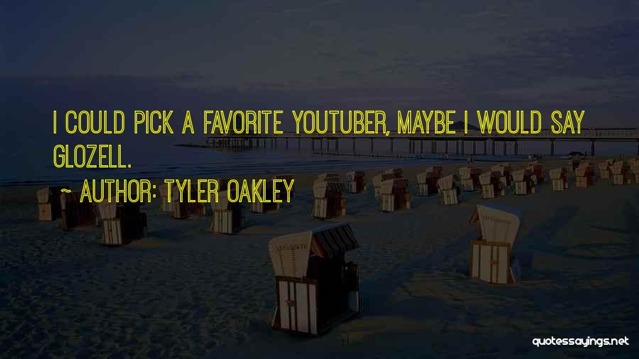 Tyler Oakley Quotes: I Could Pick A Favorite Youtuber, Maybe I Would Say Glozell.
