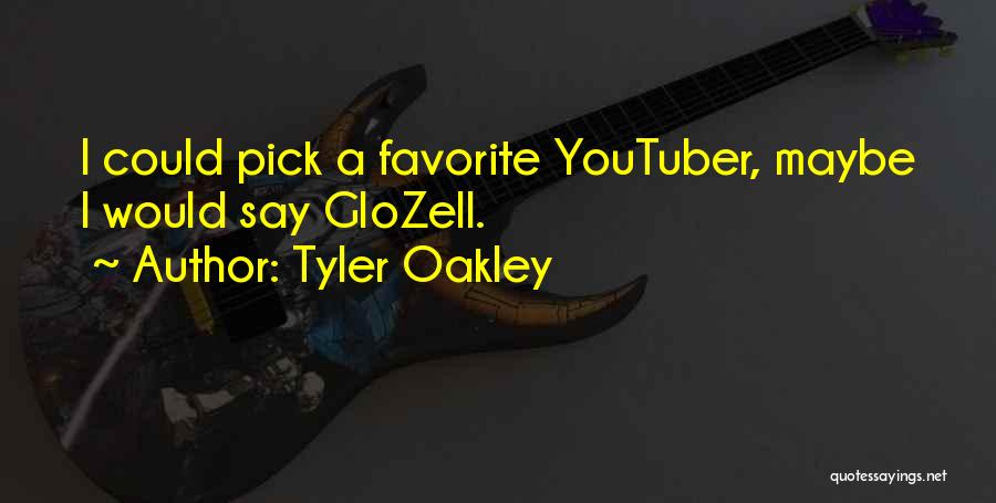 Tyler Oakley Quotes: I Could Pick A Favorite Youtuber, Maybe I Would Say Glozell.