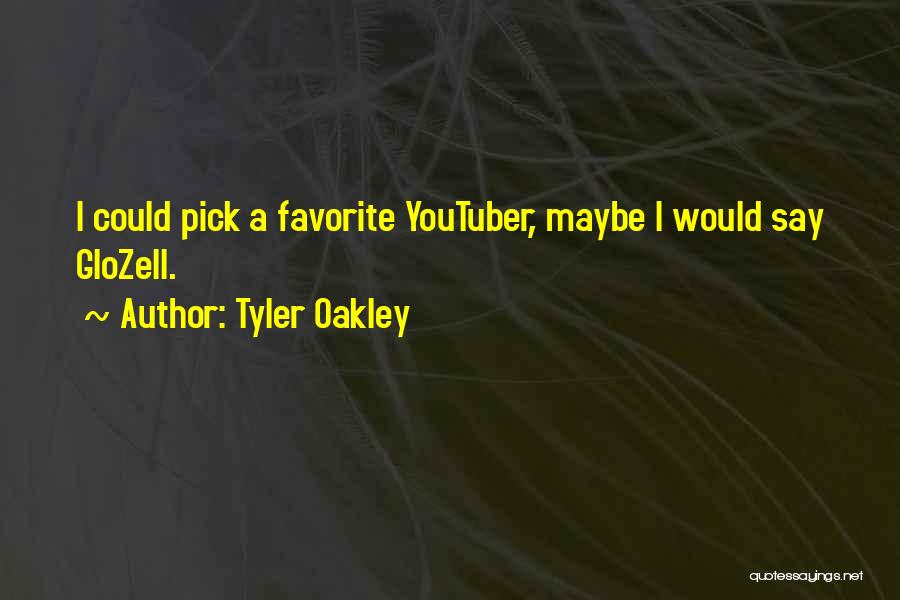 Tyler Oakley Quotes: I Could Pick A Favorite Youtuber, Maybe I Would Say Glozell.