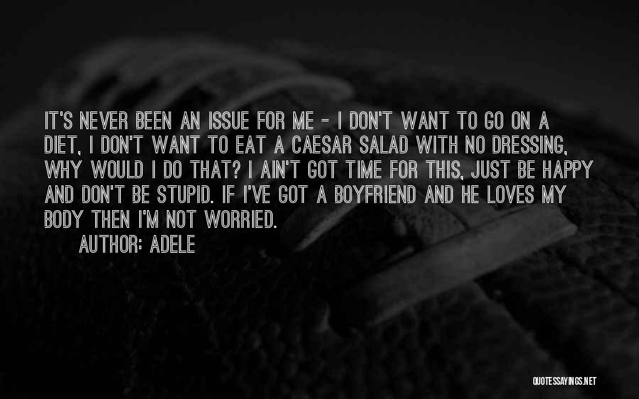 Adele Quotes: It's Never Been An Issue For Me - I Don't Want To Go On A Diet, I Don't Want To