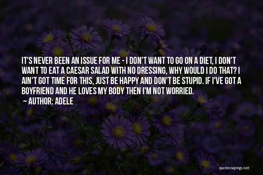 Adele Quotes: It's Never Been An Issue For Me - I Don't Want To Go On A Diet, I Don't Want To