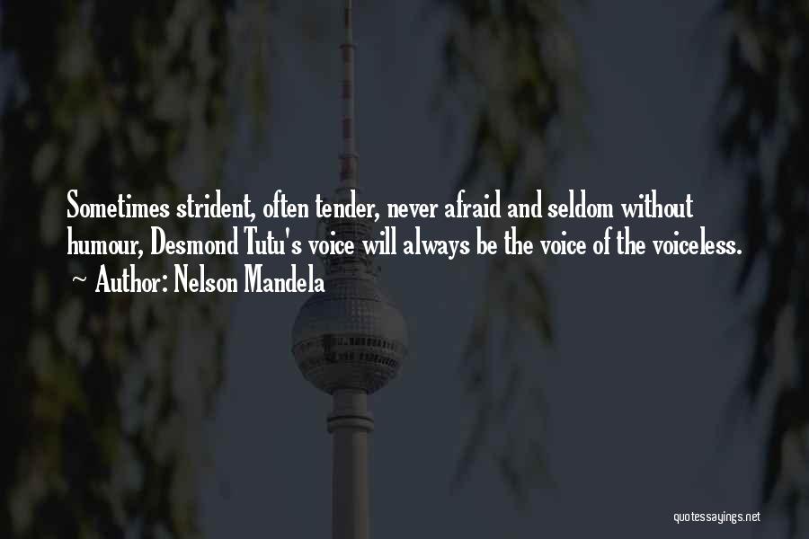 Nelson Mandela Quotes: Sometimes Strident, Often Tender, Never Afraid And Seldom Without Humour, Desmond Tutu's Voice Will Always Be The Voice Of The