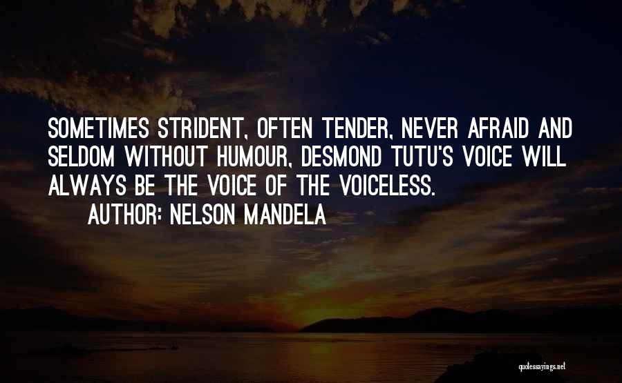 Nelson Mandela Quotes: Sometimes Strident, Often Tender, Never Afraid And Seldom Without Humour, Desmond Tutu's Voice Will Always Be The Voice Of The