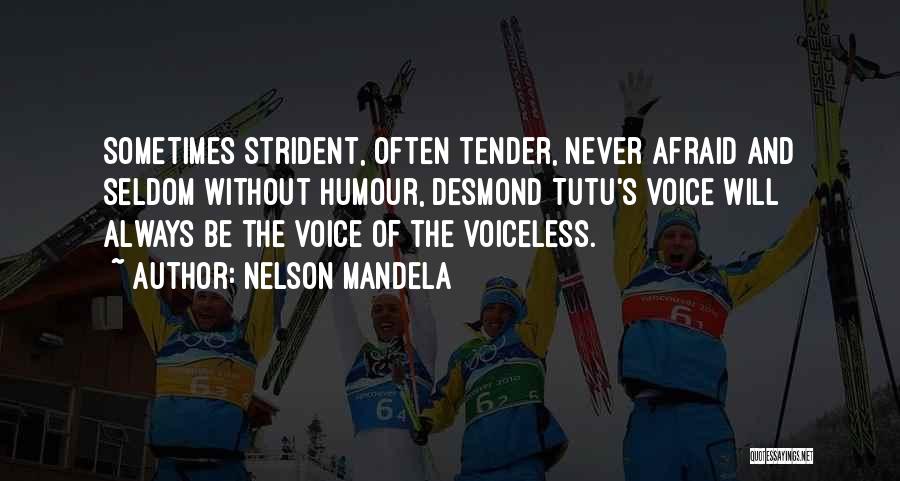 Nelson Mandela Quotes: Sometimes Strident, Often Tender, Never Afraid And Seldom Without Humour, Desmond Tutu's Voice Will Always Be The Voice Of The