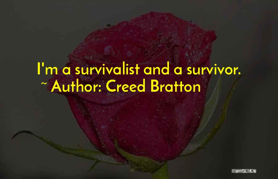 Creed Bratton Quotes: I'm A Survivalist And A Survivor.