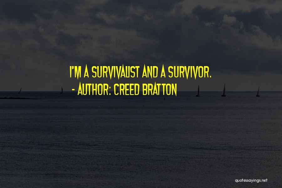 Creed Bratton Quotes: I'm A Survivalist And A Survivor.