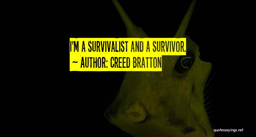 Creed Bratton Quotes: I'm A Survivalist And A Survivor.