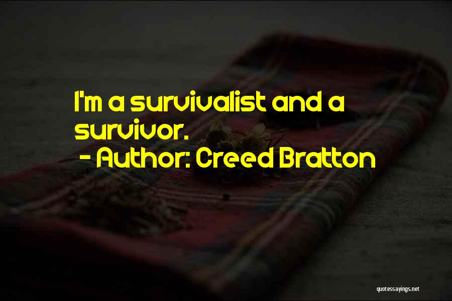 Creed Bratton Quotes: I'm A Survivalist And A Survivor.