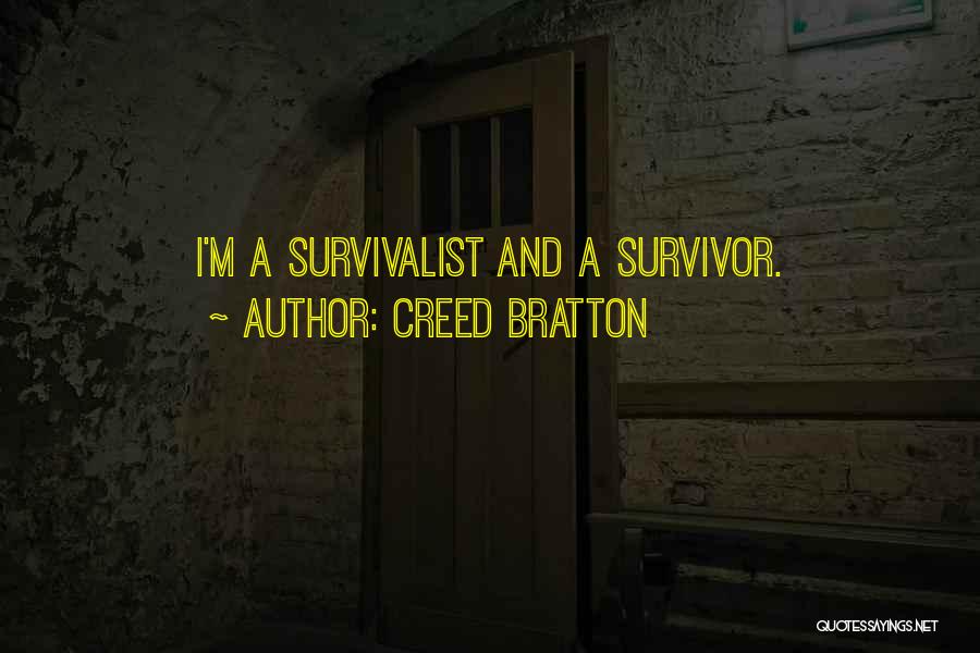 Creed Bratton Quotes: I'm A Survivalist And A Survivor.