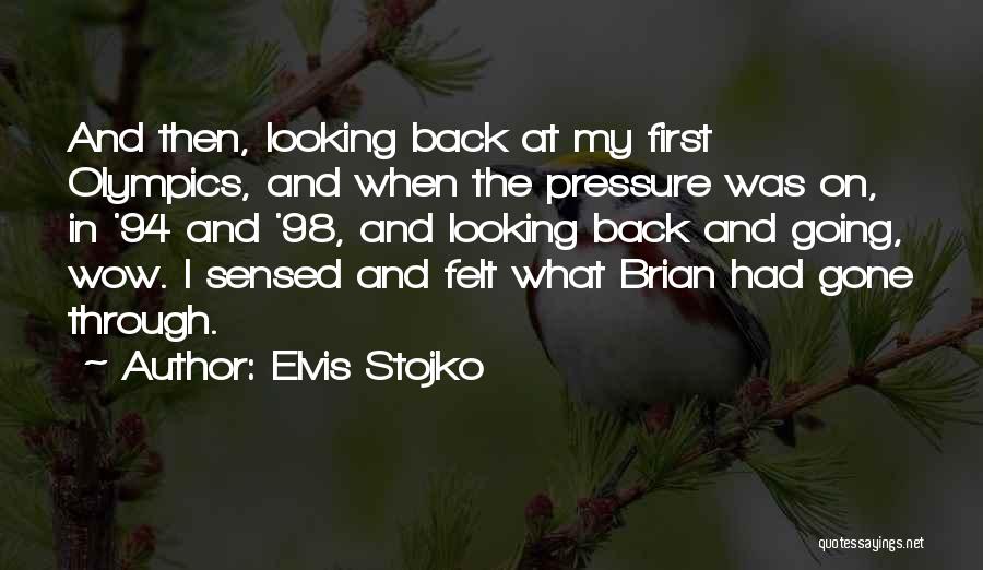 Elvis Stojko Quotes: And Then, Looking Back At My First Olympics, And When The Pressure Was On, In '94 And '98, And Looking