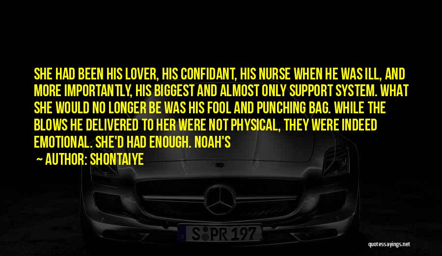 Shontaiye Quotes: She Had Been His Lover, His Confidant, His Nurse When He Was Ill, And More Importantly, His Biggest And Almost