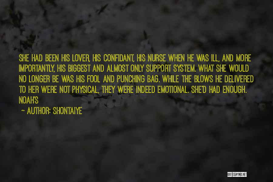 Shontaiye Quotes: She Had Been His Lover, His Confidant, His Nurse When He Was Ill, And More Importantly, His Biggest And Almost