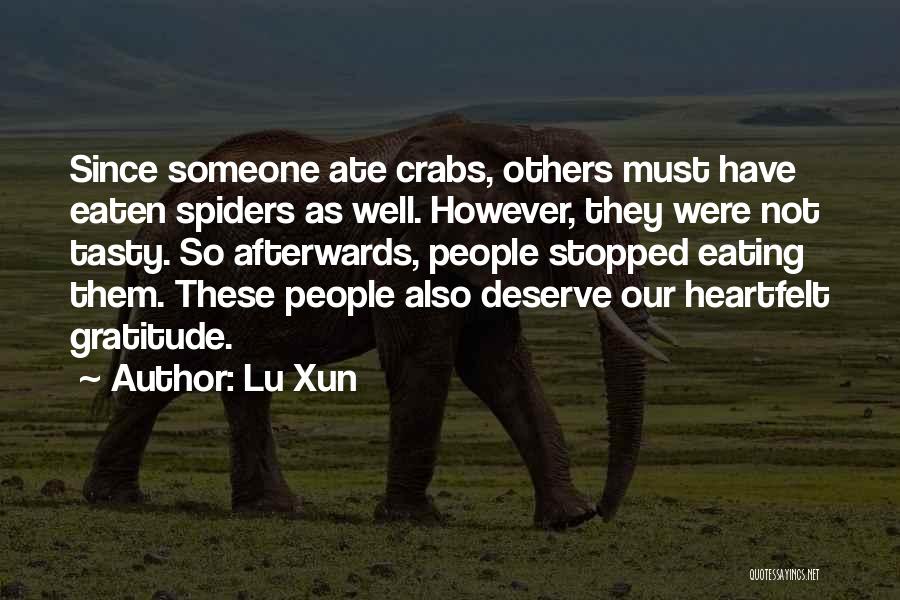 Lu Xun Quotes: Since Someone Ate Crabs, Others Must Have Eaten Spiders As Well. However, They Were Not Tasty. So Afterwards, People Stopped