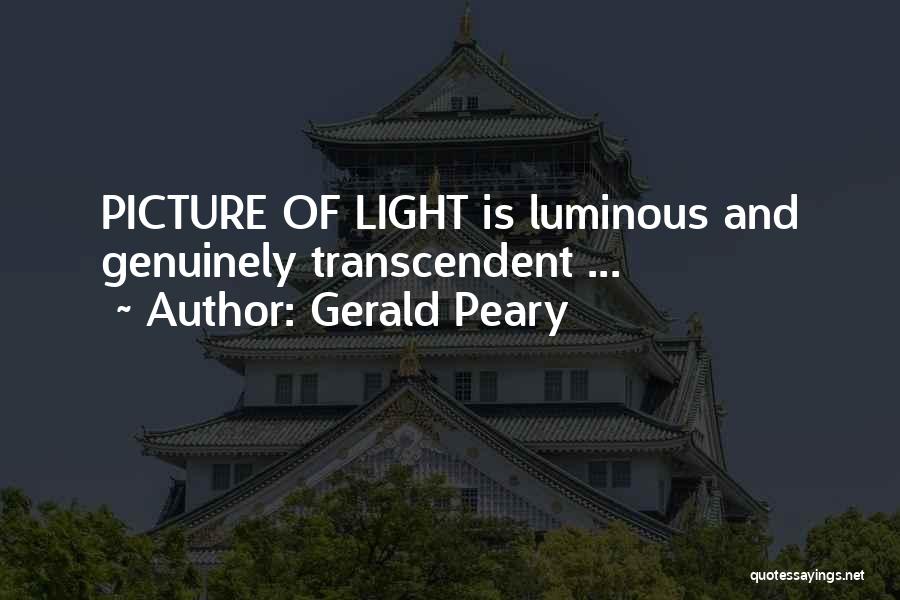 Gerald Peary Quotes: Picture Of Light Is Luminous And Genuinely Transcendent ...