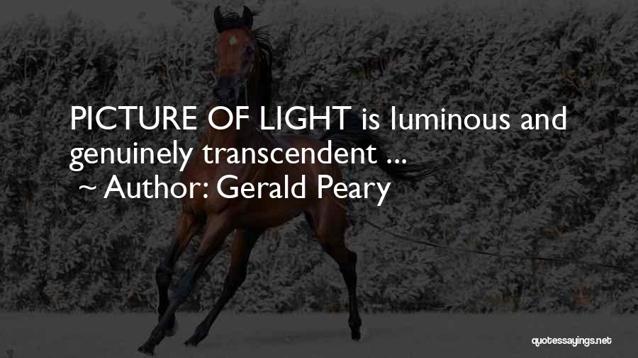 Gerald Peary Quotes: Picture Of Light Is Luminous And Genuinely Transcendent ...