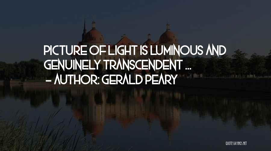 Gerald Peary Quotes: Picture Of Light Is Luminous And Genuinely Transcendent ...