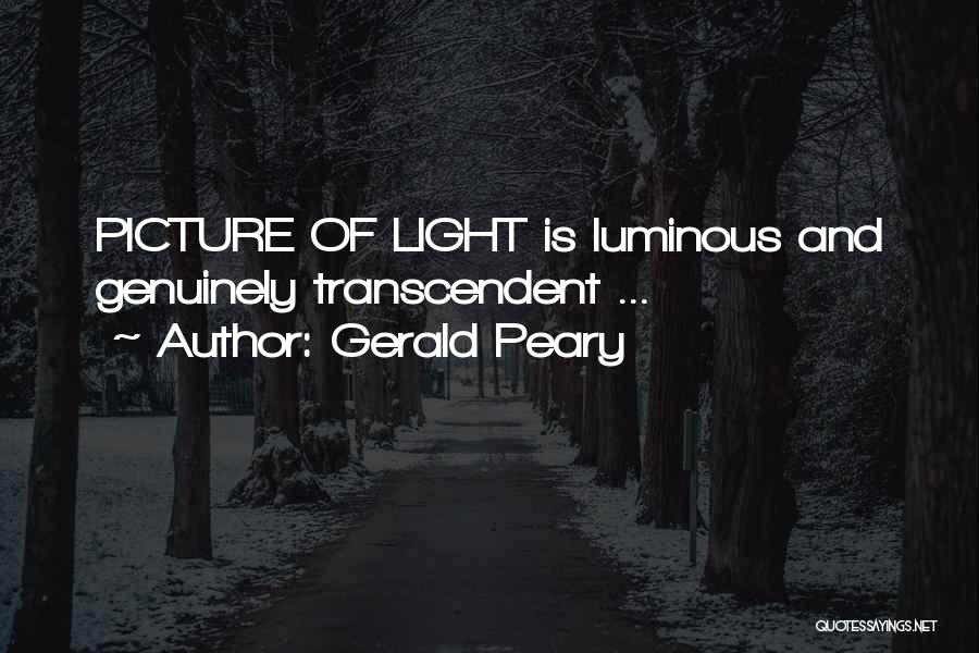Gerald Peary Quotes: Picture Of Light Is Luminous And Genuinely Transcendent ...