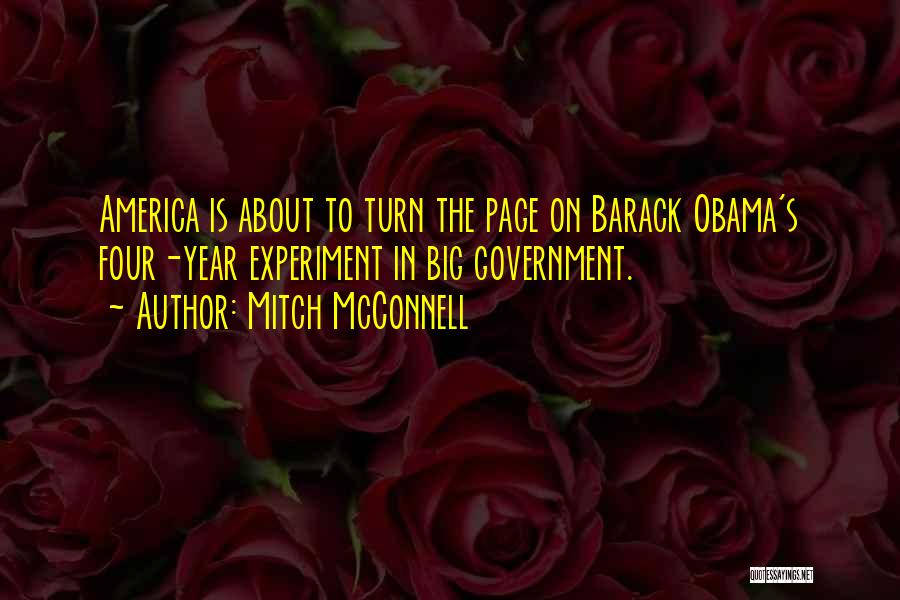 Mitch McConnell Quotes: America Is About To Turn The Page On Barack Obama's Four-year Experiment In Big Government.