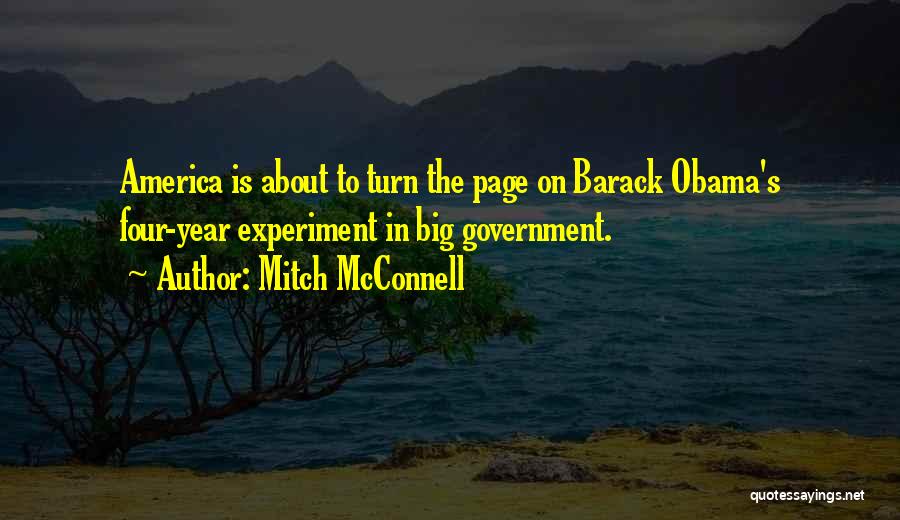 Mitch McConnell Quotes: America Is About To Turn The Page On Barack Obama's Four-year Experiment In Big Government.