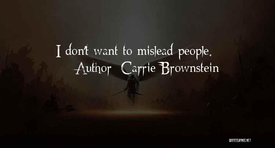 Carrie Brownstein Quotes: I Don't Want To Mislead People.