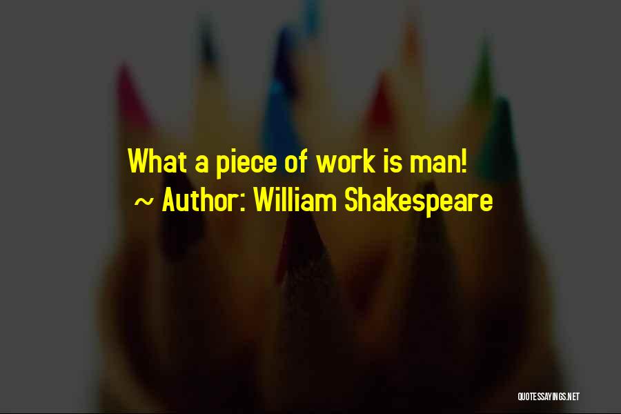 William Shakespeare Quotes: What A Piece Of Work Is Man!